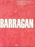 Barragan: Photographs of the Architecture of Luis Barragan: The Architecture of Light, Color and Form by 