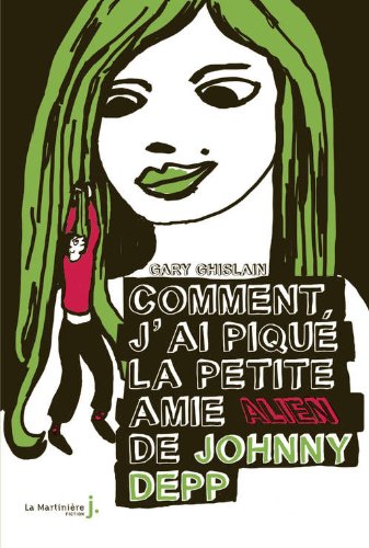 couverture de : Comment j'ai piqu&eacute; la petite amie alien de Johnny Depp