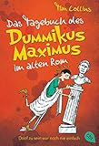 Das Tagebuch des Dummikus Maximus im alten Rom - Doof zu sein war noch nie einfach -: Band 1 by Tim Collins, Carolin Müller