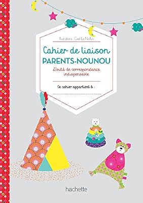 Hachette Pratique Mon carnet de nounou: Carnet de liaison parents/nounou