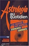 Image de Astrologie au quotidien : exercices corrigés, numéro 2, Les traités des aspects