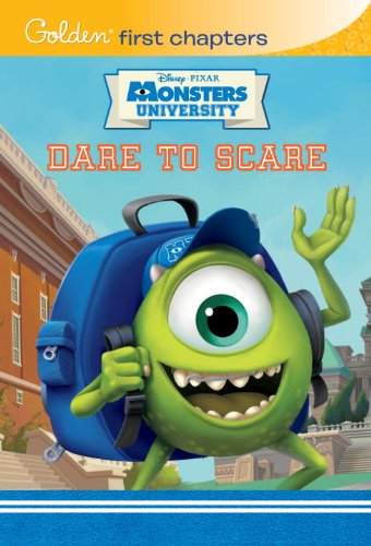 Dare to Scare (Disney/Pixar Monsters University) (Monster University: Golden First Chapters)