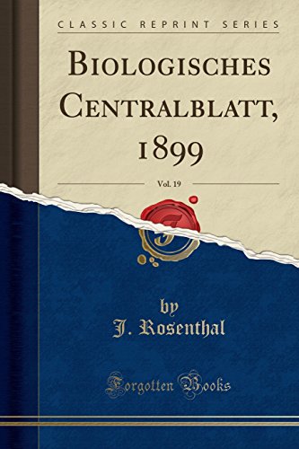 Preisvergleich Produktbild Biologisches Centralblatt, 1899, Vol. 19 (Classic Reprint)