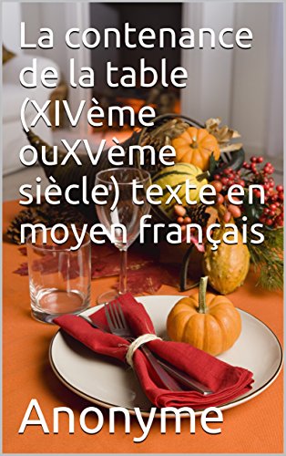 La contenance de la table (XIVème ouXVème siècle) texte en moyen français