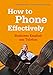 How to Phone Effectively. Business English am Telefon by 