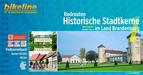 Radtourenbuch Historische Stadtkerne im Land Brandenburg: Teil 1: Norden - Routen 1 bis 3, 1:50.000, 950 km, wetterfest/reißfest, GPS-Tracks Download Radtourenbuch Historische Stadtkerne im Land Brandenburg: Teil 1: Norden - Routen 1 bis 3, 1:50.000, 950 km, wetterfest/reißfest, GPS-Tracks Download