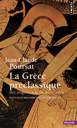 Télécharger La Grèce préclassique. Des origines à la fin du VIe siècle Gratuit