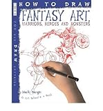 Fantasy Art: Warriors, Heroes and Monsters (How to Draw) (Paperback) - Common
