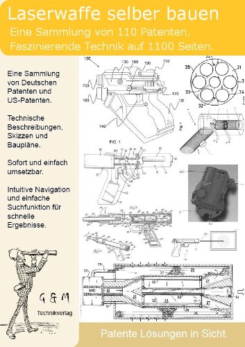 Preisvergleich Produktbild Laserwaffe selber bauen: 1100 Seiten Patente zeigen wie!