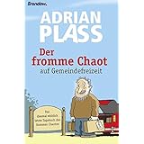 Tagebuch Eines Angeschlagenen Chaoten Getragen In Schweren Zeiten Amazon De Adrian Plass Bucher