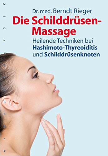 Download Die Schilddrüsen-Massage: Heilende Techniken bei Hashimoto-Thyreoiditis und Schilddrüsenknoten (nymphenburger kompakt) Download Die Schilddrüsen-Massage: Heilende Techniken bei Hashimoto-Thyreoiditis und Schilddrüsenknoten (nymphenburger kompakt)