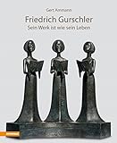 Image de Friedrich Gurschler. Sein Werk ist wie sein Leben