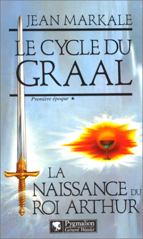 Download Le Cycle du Graal : La Naissance du roi Arthur Download Le Cycle du Graal : La Naissance du roi Arthur