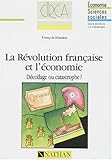 Image de LA REVOLUTION FRANCAISE ET L'ECONOMIE. Décollage ou catastrophe ?