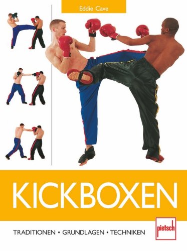Download Kickboxen: Traditionen - Grundlagen - Techniken Download Kickboxen: Traditionen - Grundlagen - Techniken
