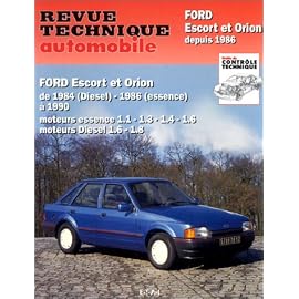 Revue technique automobile : Ford escort et orion depuis 1986 & depuis 1991