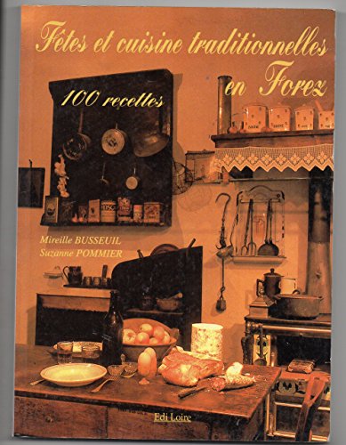 Fêtes et cuisine traditionnelles en Forez 100 recettes gratuit Fêtes et cuisine traditionnelles en Forez 100 recettes gratuit