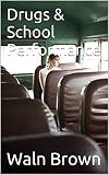 Image de Drugs & School Performance (Drugs 101 Book 8) (English Edition)