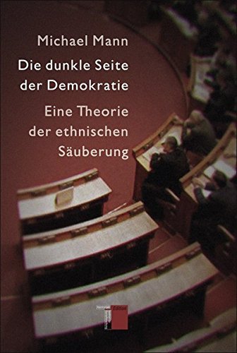 Die dunkle Seite der Demokratie. Eine Theorie der ethnischen SÃ¤uberung by Michael Mann (2007-03-07)