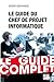 Produktbild Le chef de projet informatique : Le guide complet