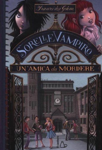 Un'amica da mordere. Sorelle vampiro: 1