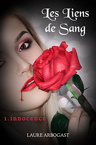 Télécharger Les Liens de sang - Tome 1 : Innocence PDF