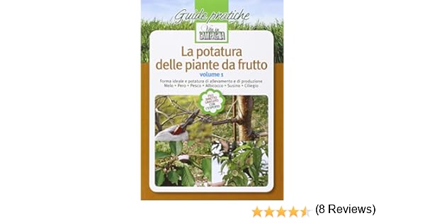 Potare Stella Di Natale.Amazon It La Potatura Delle Piante Da Frutto 1 Aavv Informatore Agrario Libri
