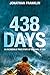 438 Days: An Extraordinary True Story of Survival at Sea by 