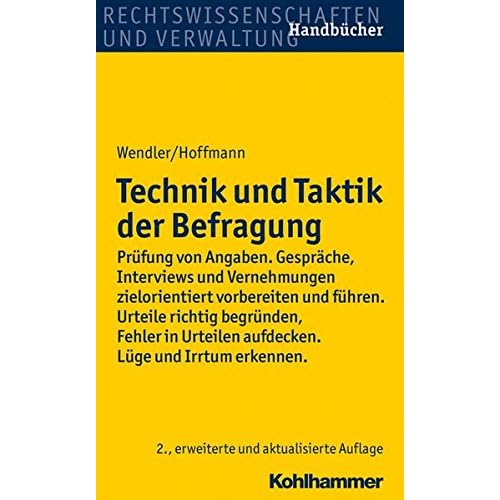 Technik und Taktik der Befragung: Prüfung von Angaben. Gespräche, Interviews und Vernehmungen zielorientiert vorbereiten und führen. Urteile richtig ... Urteilen aufdecken. Lüge und Irrtum erkennen. Technik und Taktik der Befragung: Prüfung von Angaben. Gespräche, Interviews und Vernehmungen zielorientiert vorbereiten und führen. Urteile richtig ... Urteilen aufdecken. Lüge und Irrtum erkennen.