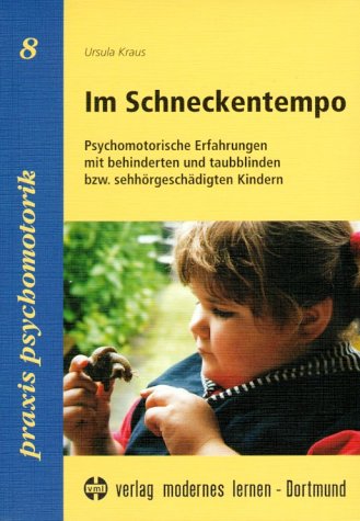 Im Schneckentempo Psychomotorische Erfahrungen Mit - 