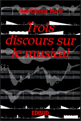 Trois discours sur le musical francais Trois discours sur le musical francais