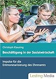 Beschäftigung in der Sozialwirtschaft: Impulse für die Entmonetarisierung des Ehrenamts by 