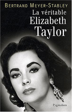 couverture de : La v&eacute;ritable Elizabeth Taylor