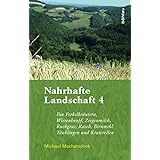 Nahrhafte Landschaft 4: Von Ferkelkräutern, Wiesenknopf, Ziegenmilch, Ruchgras, Rasch, Birnmehl, Kraterellen und anderen wild