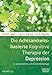 Die Achtsamkeitsbasierte Kognitive Therapie der Depression: Ein neuer Ansatz zur Rückfallprävention by