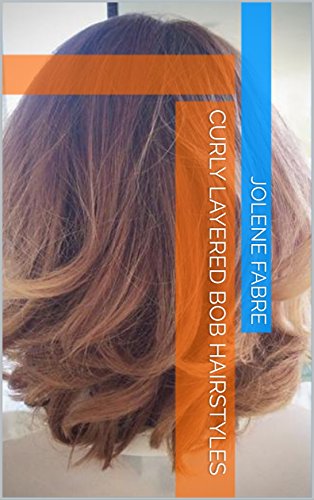 Curly Layered Bob Hairstyles Ebook Jolene Fabre Amazon In