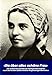 Die über alles schöne Frau. Die wahre Geschichte der hl. Bernadette nach den ersten authentischen Augenzeugenberichten.