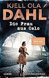 Die Frau aus Oslo: Kriminalroman von Kjell Ola Dahl