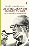 Die Wandlungen des Herbert Wehner: Von der Volksfront zur großen Koalition by 
