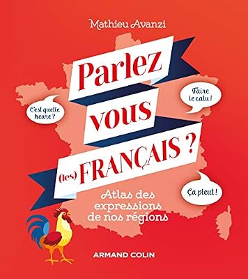 Armand Colin Parlez-vous (les) français ? Atlas des expressions de nos régions
