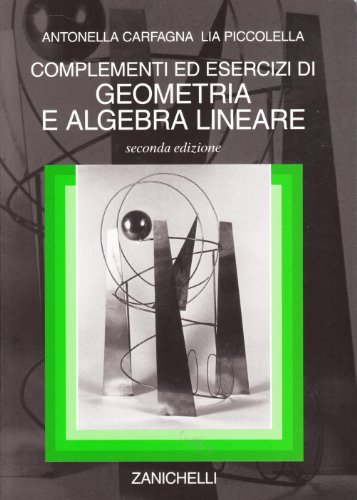 Complementi ed esercizi di geometria e algebra lineare