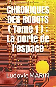 Book's Cover of Chroniques des robots, tome 1 : La porte de l'espace