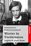 Winter in Vorderasien: Tagebuch einer Reise by 