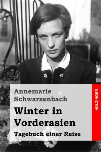Winter in Vorderasien: Tagebuch einer Reise