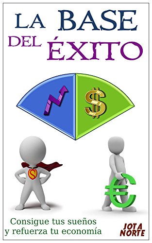 Download La Base del Éxito: Consigue tus sueños y refuerza tu economía (Cambia tu mundo nº 2) Download La Base del Éxito: Consigue tus sueños y refuerza tu economía (Cambia tu mundo nº 2)