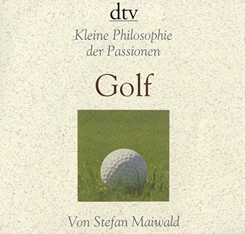 Download Golf . Kleine Philosophie der Passionen Download Golf . Kleine Philosophie der Passionen