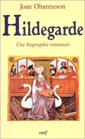 HILDEGARDE. Une biographie romancée HILDEGARDE. Une biographie romancée