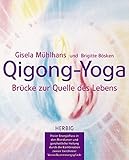 Qi Gong-Yoga: Energie und Schönheit aus dem Selbst by 