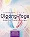Qi Gong-Yoga: Energie und Schönheit aus dem Selbst by 