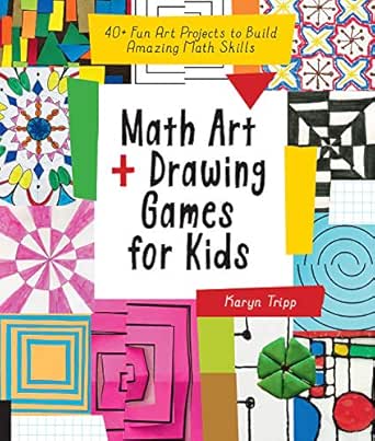 Math Art And Drawing Games For Kids 40 Fun Art Projects To Build Amazing Math Skills English Edition Ebook Tripp Karyn Amazon De Kindle Shop